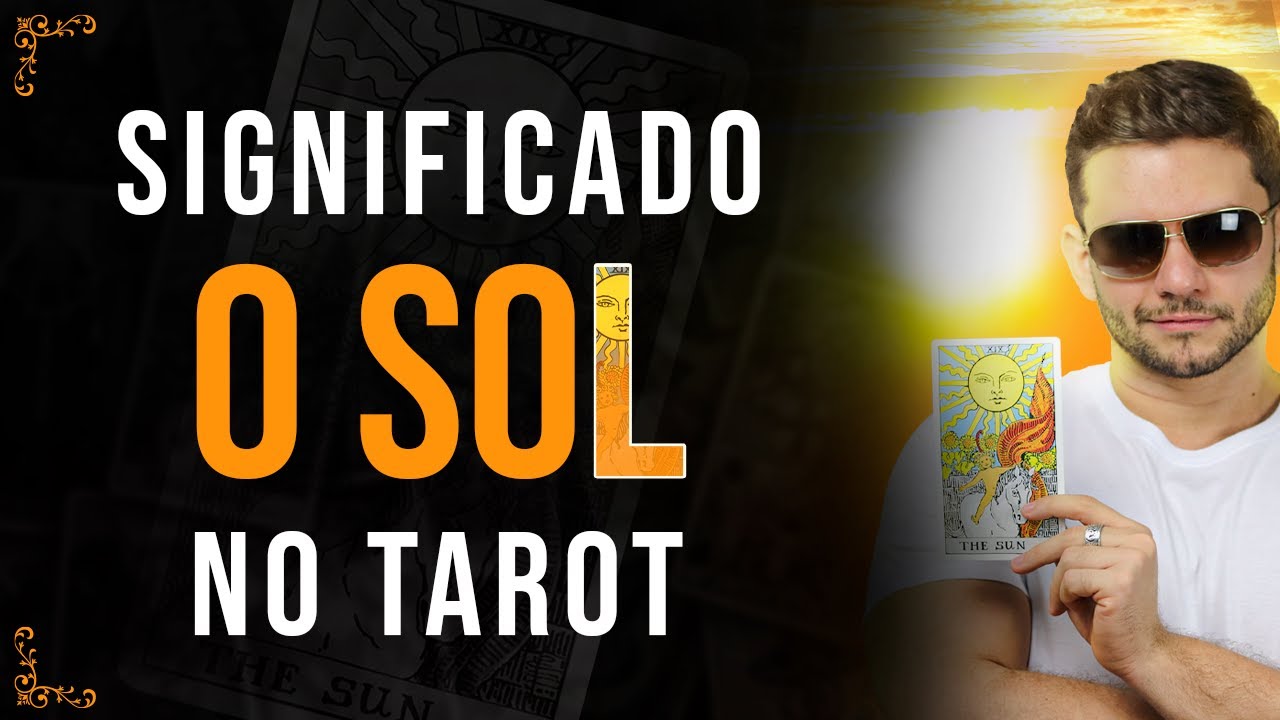 O Significado da Carta 19 - O Sol no Amor, Trabalho, Dinheiro, e Espiritualidade no Tarot