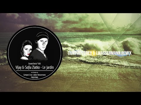 Vijay & Sofia Zlatko "Le Jardin" (Compact Grey & Julian Wassermann Remix) // dusted003