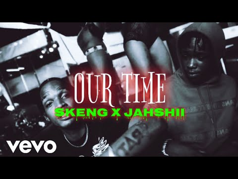 Skeng ft. Jahshii - Our Time (Official Video)
