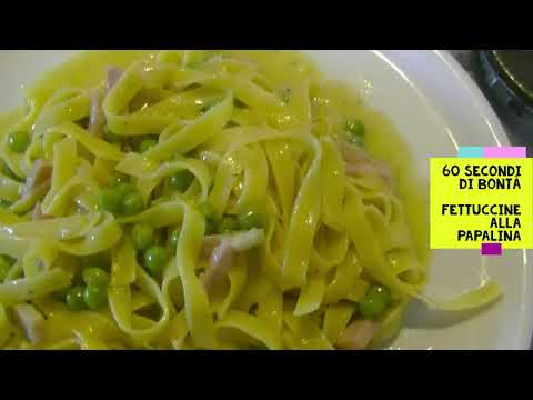 60 secondi di bontà Fettuccine alla papalina