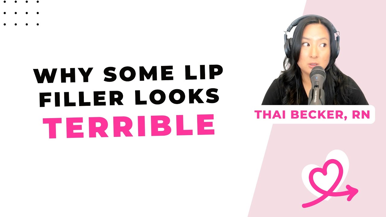 Why some lip filler looks terrible [Thai Becker, RN, Portland]