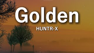 Huntrix - Golden (Lyrics) KPop Demon Hunters