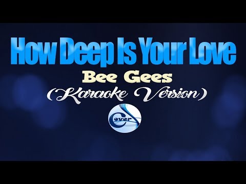 HOW DEEP IS YOUR LOVE - Bee Gees (KARAOKE VERSION)