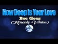 HOW DEEP IS YOUR LOVE Bee Gees KARAOKE VERSION