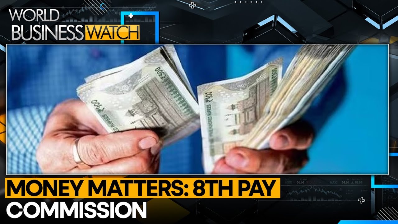 How Much Could Salaries Rise Under 8th Pay Commission? | World Business Watch | WION