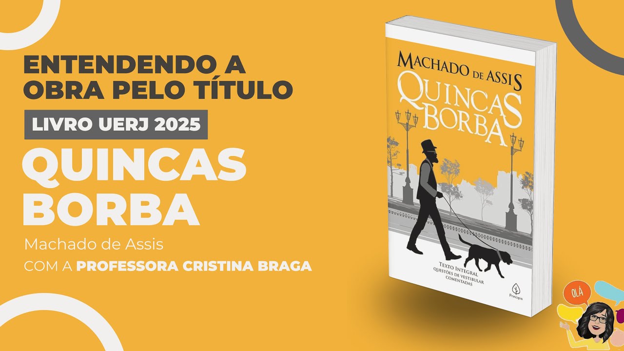 Entendendo a obra pelo título - Quincas Borba - Machado de Assis - LIVRO UERJ 2025