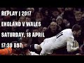 Replay England v Wales 2017 von Englan