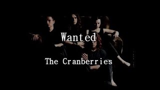 The Cranberries - Wanted　Lyrics（歌詞付き）