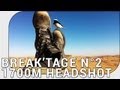 Break'Tage n°2 ~ 1 700m Headshot