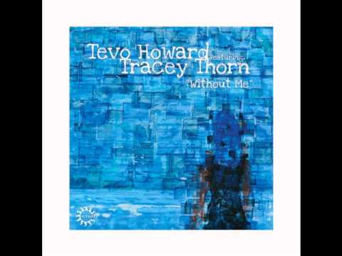 Tevo Howard ft Tracey thorn - Without me (Noir & Martin Thompson Remix)