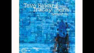 Tevo Howard ft Tracey thorn - Without me (Noir &amp; Martin Thompson Remix)