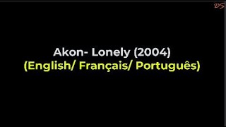 Akon- Lonely ( English, Français and Português lyrics)#62