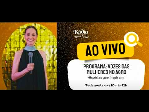 Programa Vozes das Mulheres No Agro Dia 06/02 - Gerciani Bittencourt