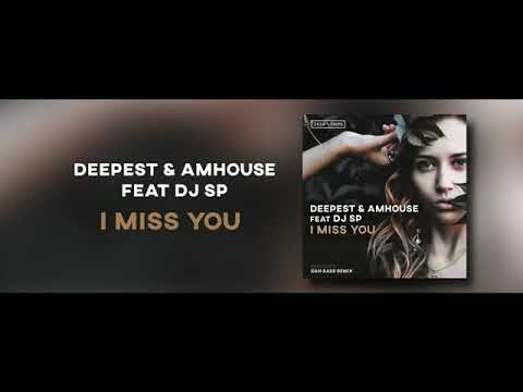 Deepest & AMHouse ft DJ SP - Miss You