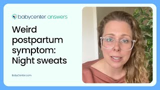 Postpartum night sweats: Why this happens and tips to make it better