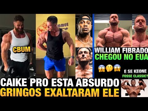 WILLIAM FIBRADO - CAIKE ABSURDO BUGOU UM 3X TOP1 OLYMPIA - CBUM E NICK WALKER ATUALIZAM E MAIS