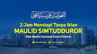 Download lagu 🔴 2 JAM NONSTOP TANPA IKLAN!!! LANTUNAN MAULID SIMTUDDUROR OLEH MAJELIS SHOLAWAT KANZUL KHOIROT mp3 Download lagu 🔴 2 JAM NONSTOP TANPA IKLAN!!! LANTUNAN MAULID SIMTUDDUROR OLEH MAJELIS SHOLAWAT KANZUL KHOIROT mp3