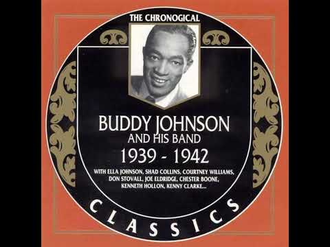 BUDDY JOHNSON AND HIS BAND  1939-1942 (1996)(FULL ALBUM)