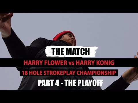THE MATCH - Harry Flower VS Harry Konig THE PLAYOFF ¦ High Post Golf Club