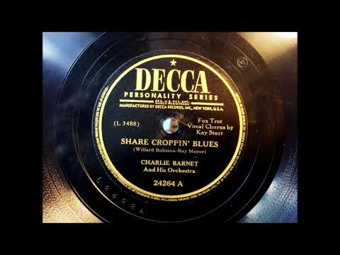 SHARE CROPPIN' BLUES by Charlie Barnet and his Orchestra with Kay Starr