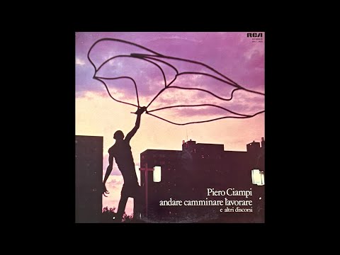 Piero Ciampi   ( Vol.5 )   Andare camminare lavorare   - A        1975