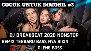 Download lagu DJ BREAKBEAT 2020 NONSTOP REMIX TERBARU BASS NYA BIKIN OLENG BOSS mp3