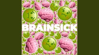 Brainsick Music Video