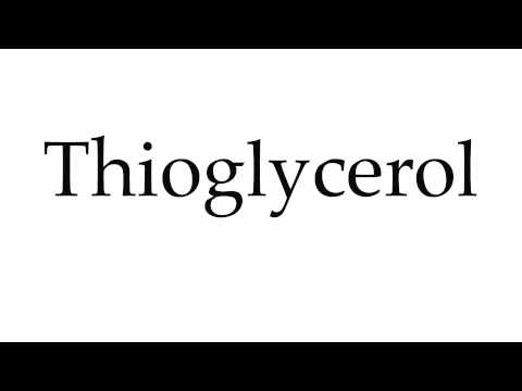 How to Pronounce Thioglycerol