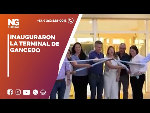NGFEDERAL - INAUGURARON LA TERMINAL DE GANCEDO