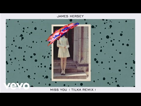James Hersey - Miss You (Tilka Remix)