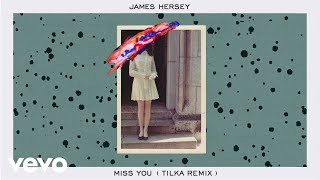 James Hersey - Miss You (Tilka Remix)