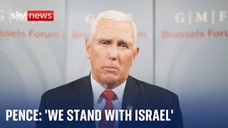 'We will support Israel to the full' - former Vice President Mike Pence
