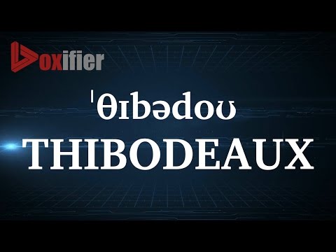 How to Pronunce Thibodeaux in English - Voxifier.com