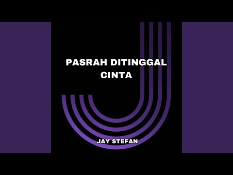 PASRAH DITINGGAL CINTA