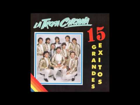 La Tropa Chicana - 15 Grandes Exitos (Disco Completo)