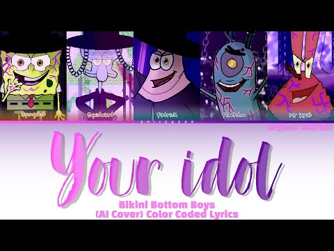 Bikini Bottom Boys - YOUR IDOL (AI Cover) Color Coded Lyrics