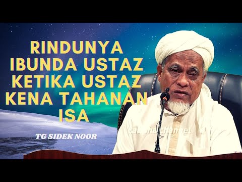 USTAZ SIDEK NOOR - KISAH SEDIH RINDUNYA IBUNDA USTAZ KETIKA USTAZ JADI TAHANAN ISA