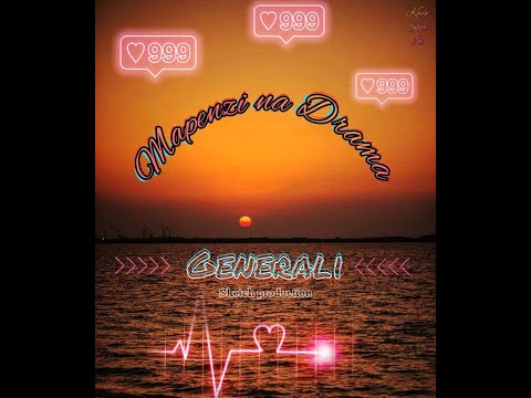 Generali - Mapenzi na Drama (Official Lyric Video)