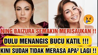 NING BAIZURA SEMAKIN MERISAUKAN‼️ DULU MENANGIS BUCU KATIL‼️ SEKARANG SUDAH TAK RASA APA² LAGI⁉️😱