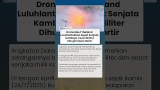 Depot Senjata Kamboja Luluhlantak, Drone Thailand Ratakan Posisi Militer Negeri Seribu Pagoda