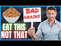 3 Grains You Should NEVER Eat And 3 That Are GOOD For You