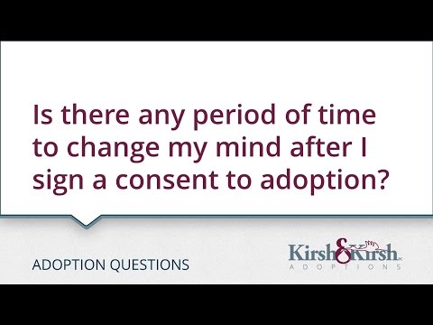 Adoption Questions: Can I change my mind after I sign a consent to adoption?
