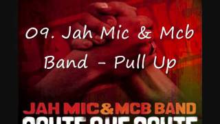 Jah Mic & Mcb Band - Pull Up