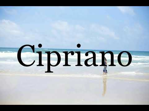 How To Pronounce Cipriano🌈🌈🌈🌈🌈🌈Pronunciation Of Cipriano