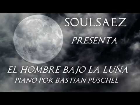 Soulsaez - El hombre bajo la luna [Prod. Soulsaez][Piano por Bastian Puschel][2015]