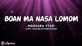 Download lagu Boan Ma Nasa Lomom - Marsada Star || Lirik Lagu Batak mp3