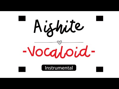Aishite, Aishite, Aishite - Vocaloid - (Karaoke )