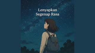 Download lagu Lenyapkan Segenap Rasa mp3 Download lagu Lenyapkan Segenap Rasa mp3