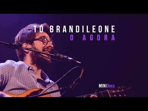 Tó Brandileone e Zé Luis Nascimento - O Agora - MINIDocs® • Ao Vivo em São Paulo