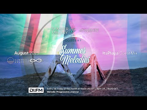 Summer Melodies on DI.FM - August 2025 with myni8hte & Guest Mix from ItsPlaya